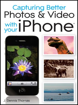 cover image of Capturing Better Photos and Video with your iPhone